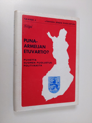 Jouko Siipi : Puna-armeijan etuvartio : Puhetta puolustus...