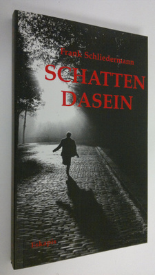 Frank Schliedermann : Schattendasein