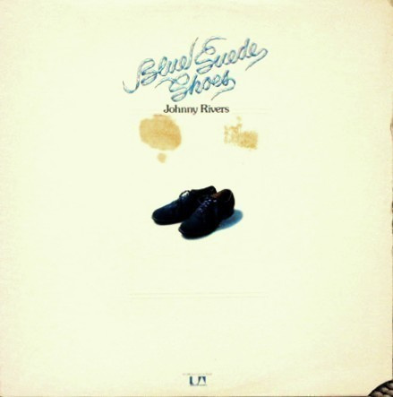 JOHNNY RIVERS; Blue suede shoes