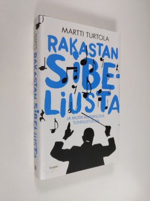 Martti Turtola : Rakastan Sibeliusta : ja muita musiikill...