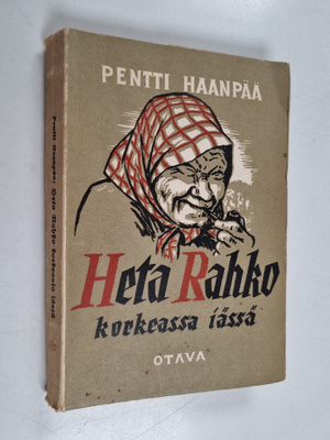 Pentti Haanpää : Heta Rahko korkeassa iässä : Uusia juttuja