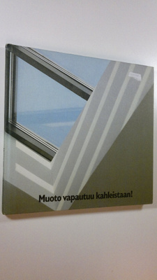 Hannu (toim.) Konttinen : Muoto vapautuu kahleistaan! : a...