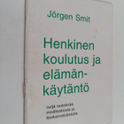 Jörgen Smit : Henkinen koulutus ja elämänkäytäntö : neljä... - pikkukuva 1