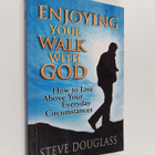 Douglass Steve ym. : Enjoying Your Walk With God - How to... - pikkukuva 1