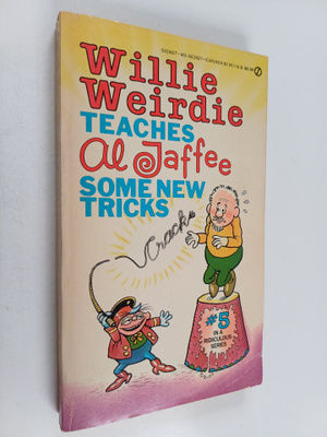 Al Jaffee : Willie Weirdie Teaches Al Jaffee Some New Tricks