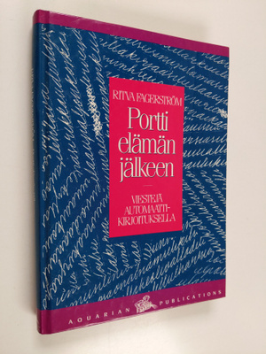 Ritva Fagerström : Portti elämän jälkeen : viestejä autom...