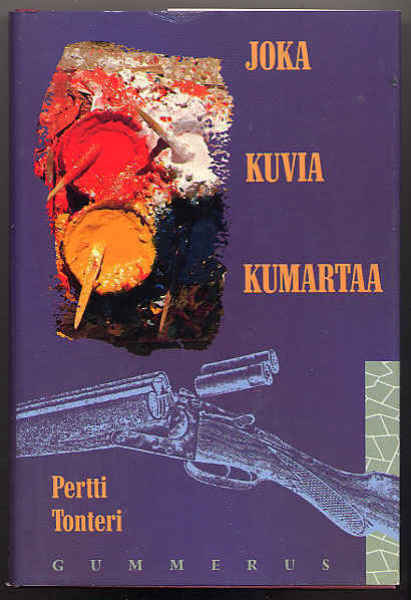 Pentti Tonteri: Joka kuvia kumartaa (1.p.,sidkp,1991)