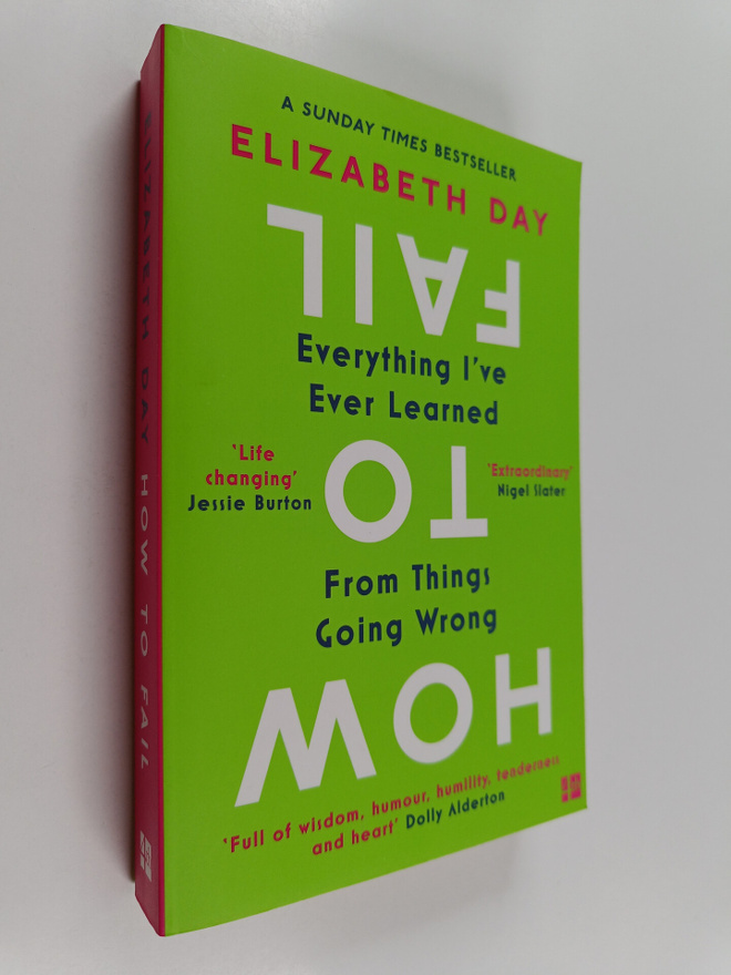 Elizabeth Day : How to fail : everything I've ever learne...