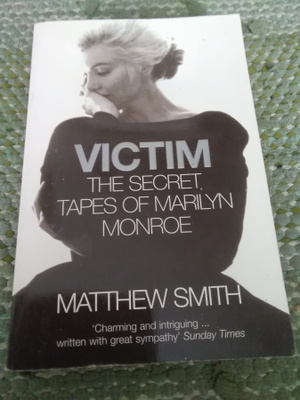 Matthew Smith: Victim -the Secret Tapes of Marilyn Monroe-