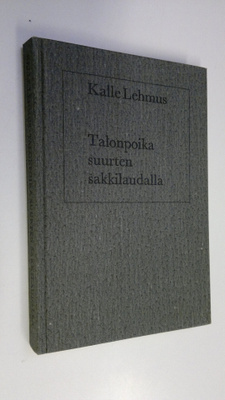 Kalle Lehmus : Talonpoika suurten sakkilaudalla : Talviso...