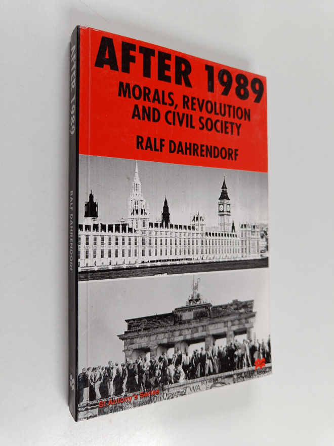 Ralf Dahrendorf : After 1989 : morals, revolution and civ...