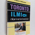Paavo Hiltunen : Toronto-ilmiö läpivalaisussa (signeeratt... - pikkukuva 1
