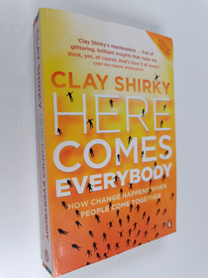 Clay Shirky : Here comes everybody : how change happens w...