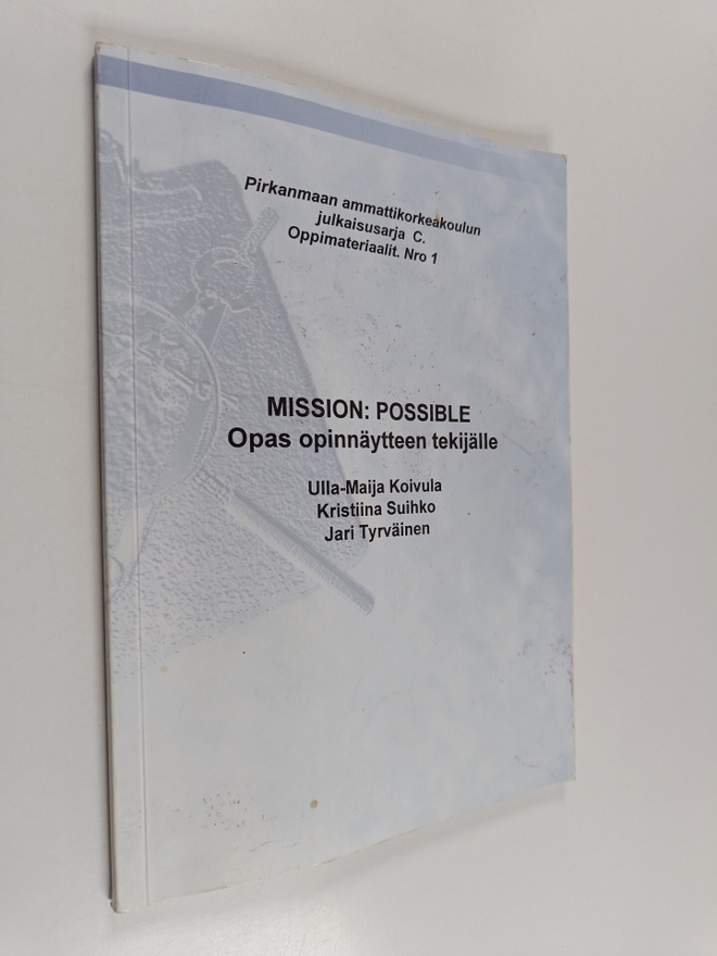Ulla-Maija Koivula : Mission: possible : opas opinnäyttee...