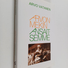 Arvo Vatanen : Arvon mekin ansaitsemme : dokumenttiromaani - pikkukuva 1