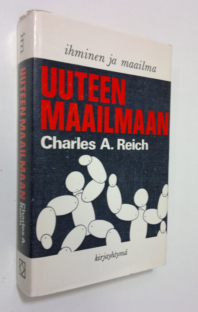 Charlse A. Reich : Uuteen maailmaan