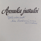 Aila Kohtaniemi : Annuka juttuloi (signeerattu) - pikkukuva 3
