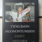 Juha Siltala - Työelämän huonontumisen lyhyt historia (sid.) - pikkukuva 1