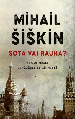 Mihail Šiškin: Sota vai rauha