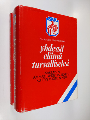 Pirjo Ala-Kapee : Yhdessä elämä turvalliseksi 1-2 : SAK:l...