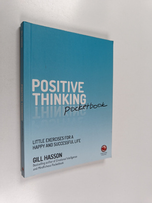 Gill Hasson : Positive Thinking Pocketbook - Little Exerc...