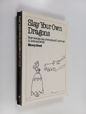 Nancy Good : Slay Your Own Dragons - How Women Can Overco...