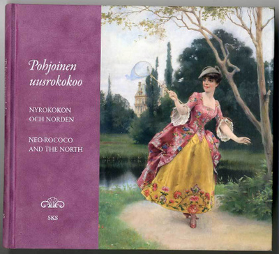 Pohjoinen uusrokokoo = Nyrokokon och Norden = Neo-Rococo and