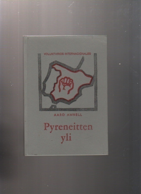 Amnell, Aaro: Pyreneitten yli, [tekijä] 1973, sid., K3
