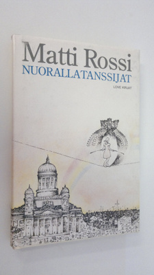 Matti Rossi : Nuorallatanssijat : veijariromaani