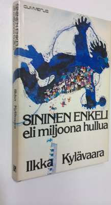 Ilkka Kylävaara : Sininen enkeli eli miljoona hullua