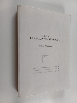 Juhani Pitkäranta : TKK:n laaja matematiikka  1