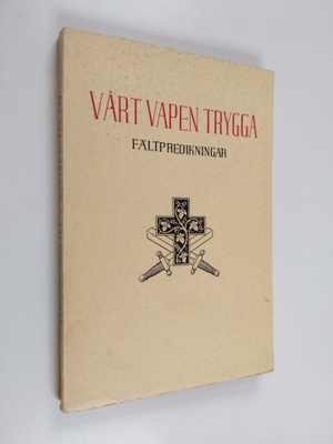 Vårt vapen trygga : en samling fältpredikningar och tal f...