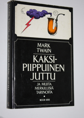 Mark Twain : Kaksipiippuinen juttu ja muita merkillisiä t...