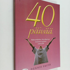 Dennis Smith : 40 päivää : rukousohjelma herätyksen ja Je... - pikkukuva 1