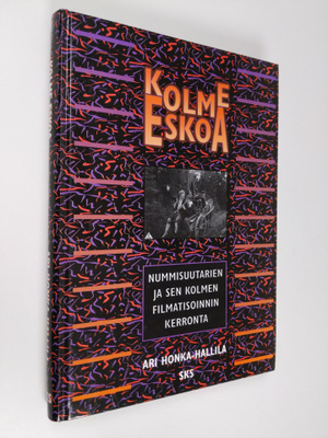 Ari Honka-Hallila : Kolme Eskoa : Nummisuutarien ja sen k...
