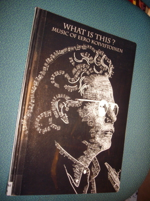 What is This? Music of EERO KOIVISTOINEN Nuottikirja *Sis.pk