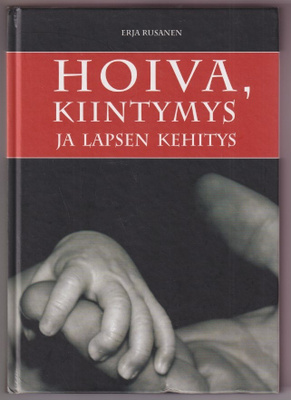 Erja Rusanen: Hoiva, kiintymys ja lapsen kehitys