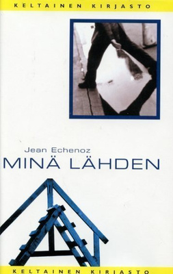 Jean Echenoz : Minä Lähden