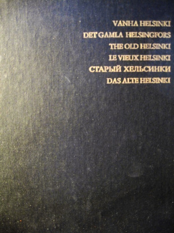 Markus Leppo: Vanha Helsinki, Det gamla Helsingfors, The Old