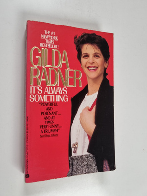 Gilda Radner : It's always something