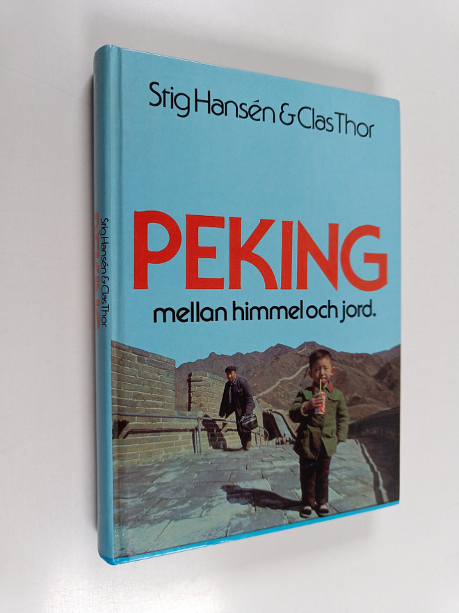 Clas Thor ym. : Peking mellan himmel och jord