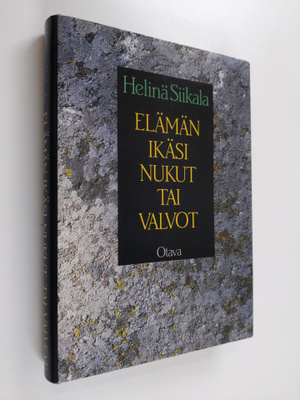 Helinä Siikala : Elämän ikäsi, nukut tai valvot : runoa, ...
