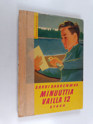 Erkki Saarenmaa : Minuuttia vailla 12 : seikkailukertomus