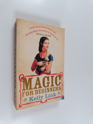 Kelly Link : Magic for Beginners