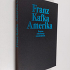 Franz Kafka : Amerika : [Roman] - pikkukuva 1