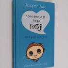 Jesper Juul : Konsten att säga nej med gott samvete - pikkukuva 1
