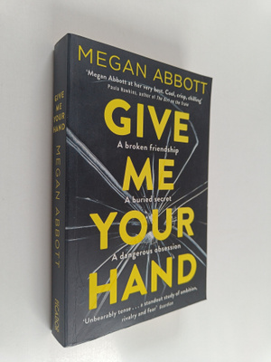 Megan Abbott : Give Me Your Hand