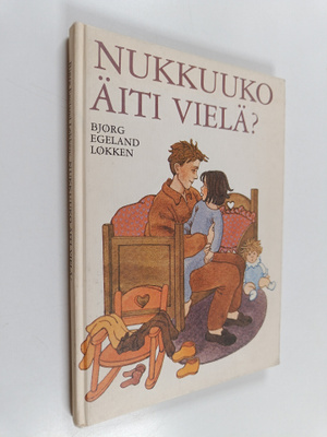 Björg Egeland Lökken : Nukkuuko äiti vielä