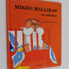 Gunilla Bergström : Mikko Mallikas on oikukas - pikkukuva 1