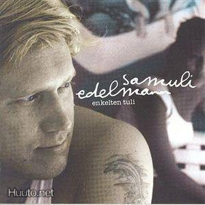 Samuli Edelmann ** Enkelten Tuli ** CD